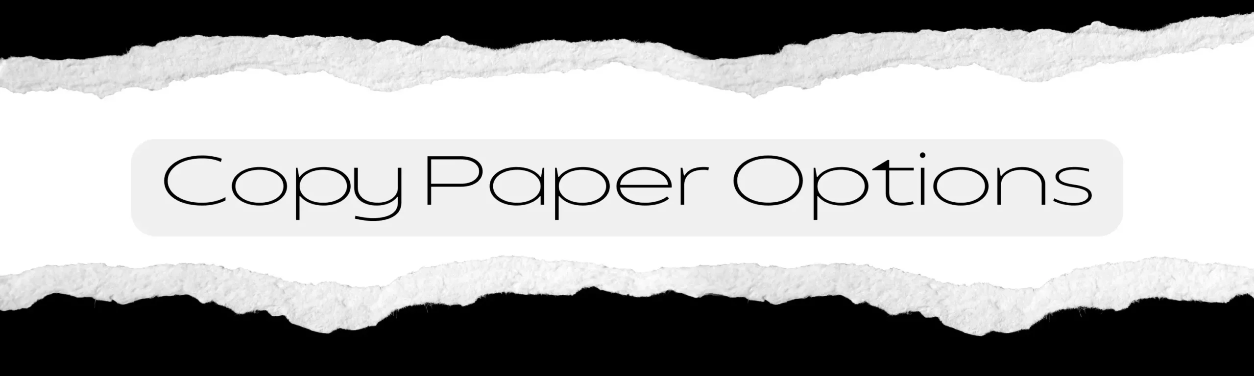 Copy Paper Options Banners